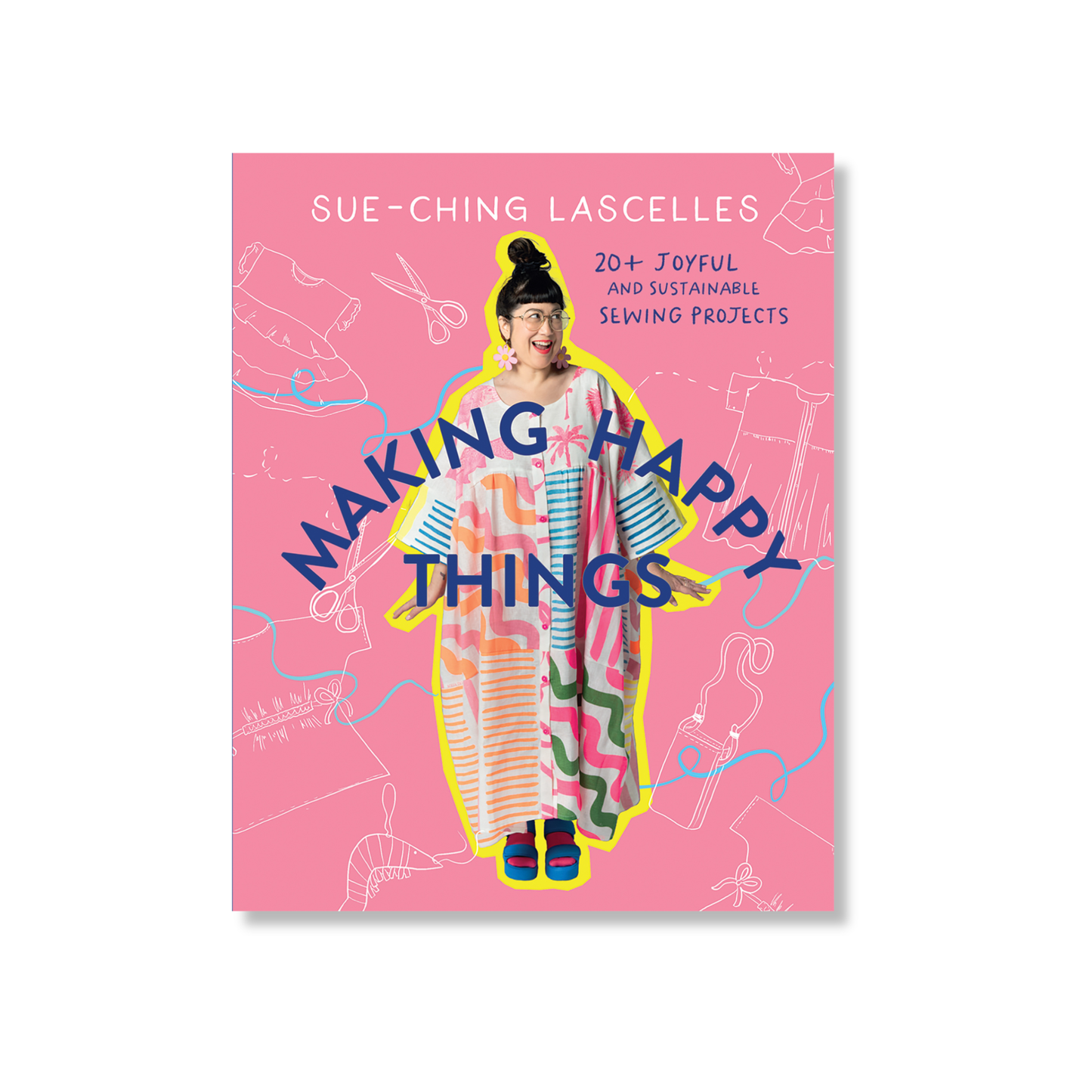 Making Happy Things by Sue-Ching Lascelles