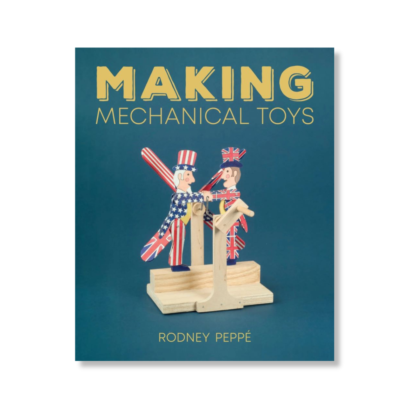 Making Mechanical Toys by Rodney Peppe