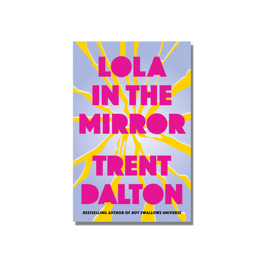 Lola in the Mirror by Trent Dalton