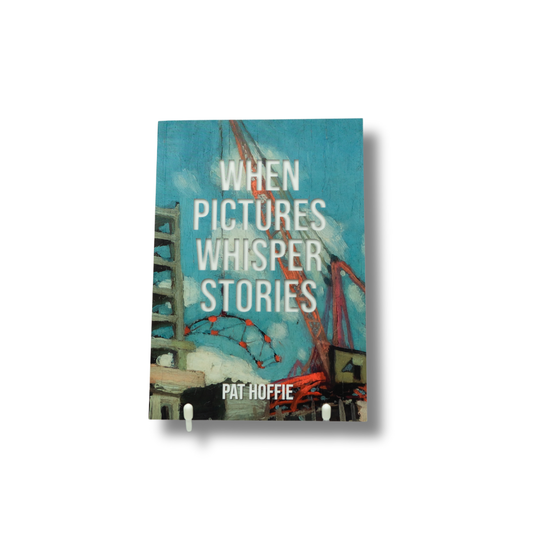When Pictures Whisper Stories | Pat Hoffie