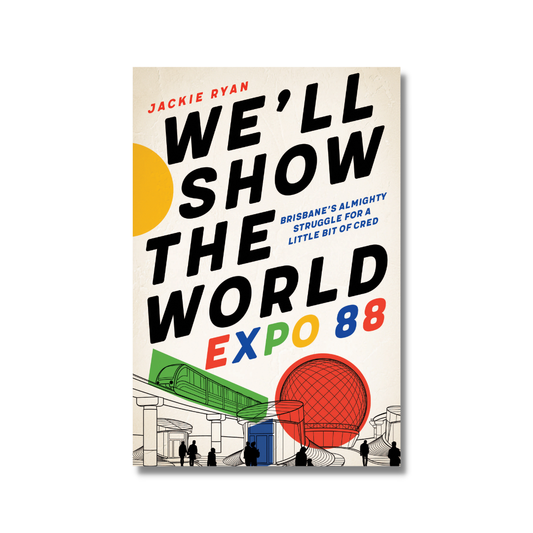 We'll Show the World: Expo 88 by Jackie Ryan